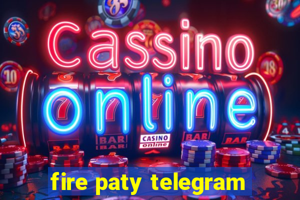 fire paty telegram